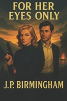 For Her Eyes Only (Licensed to Love: The Agency Files) B0F9YYZHLM Book Cover