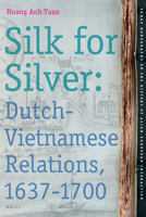 Silk for Silver (Tanap Monographs on the History of Asian-European Interaction) 9004156011 Book Cover