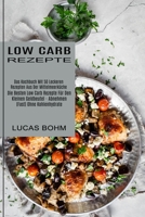 Low Carb Rezepte: Das Kochbuch Mit 50 Leckeren Rezepten Aus Der Mittelmeerk�che (Die Besten Low Carb Rezepte F�r Den Kleinen Geldbeutel - Abnehmen (Fast) Ohne Kohlenhydrate) 1989965385 Book Cover