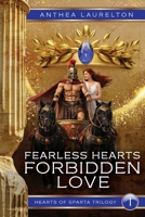Fearless Hearts Forbidden Love (Hearts of Sparta Trilogy) 0987640755 Book Cover