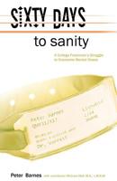 Sixty Days to Sanity: A College Freshman's Struggle to Overcome Mental Illness 1450563481 Book Cover