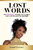 Lost Words: The Kim Porter Memoir, Love, Legacy, and a Life Beyond the Spotlight B0FBMD9VYW Book Cover