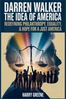 Darren Walker Idea Of America: Redefining Philanthropy, Equality, and Hope for a Just America B0FQBHKFT7 Book Cover