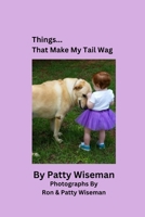 Things... That Make My Tail Wag B0DXJYM87M Book Cover