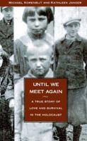 Until We Meet Again: A True Story of Love and Survival in the Holocaust 0439175984 Book Cover