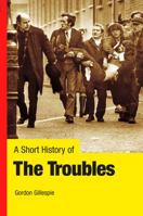 A Short History of the Troubles 0717144631 Book Cover