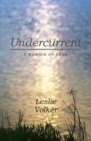 Undercurrent: A Memoir of Fear 1634137876 Book Cover