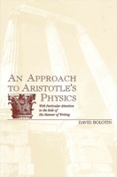 An Approach to Aristotle's Physics: With Particular Attention to the Role of His Manner of Writing 0791435520 Book Cover
