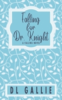 Falling for Dr. Knight: A Falling Novel 0648743691 Book Cover