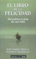 El libro de la felicidad/ The Book of Happiness: Descubra el arte de ser feliz/ Discover The Art of Being Happy (Spanish Edition) 8441408416 Book Cover