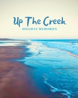 Up The Creek: Holiday Memories Anderby Creek Tide B084QL436D Book Cover