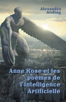 Anne Rose et les poèmes de l'Intelligence Artificielle B0BHR8KVW1 Book Cover