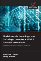 Modelowanie homologiczne ludzkiego receptora NK-1 i badanie dokowania 6209641776 Book Cover