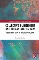 Collective Punishment and Human Rights Law: Addressing Gaps in International Law 0367332701 Book Cover