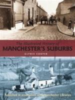 The Illustrated History Of Manchester's Suburbs 1859835929 Book Cover