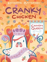 Candy Queen: A Cranky Chicken Book 5 166595132X Book Cover