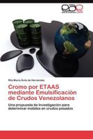 Cromo Por Etaas Mediante Emulsificacion de Crudos Venezolanos 3845486414 Book Cover