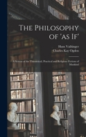 The Philosophy of As if: 5 (International Library of Philosophy) 1508663750 Book Cover