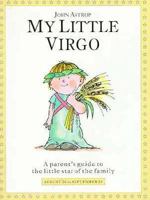 My Little Virgo: A Parent's Guide to the Little Star of the Family (Little Stars) 1852305428 Book Cover