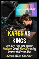 Karen Vs Kings: Men Must Push Back Against Feminized Satanic Non-Sense Eating Western Civilization Alive (Redpilled Progressive (satire)) B0GCCPHTYY Book Cover