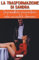 La Trasformazione di Sandra (Italian Edition) B0CSMV4B9X Book Cover