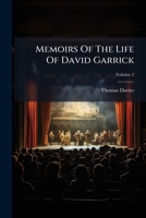 Memoirs of the Life of David Garrick, Esq; Interspersed with Characters and Anecdotes of His Theatrical Contemporaries. the Whole Forming a History of 124750140X Book Cover