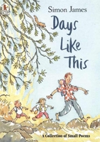 Days Like This: A Collection of Small Poems 0763623148 Book Cover