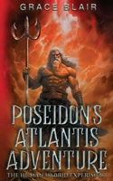Poseidon's Atlantis Adventure: The Human Hybrid Experiment (Atlantis Book Series) 0998830844 Book Cover