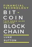 Financial Technology: 2 Manuscripts - Bitcoin & Blockchain 1539067076 Book Cover