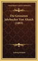 Die Grosseren Jahrbucher Von Altaich 3742890999 Book Cover