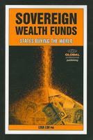 Sovereign Wealth Funds: States Buying the World 1906403511 Book Cover