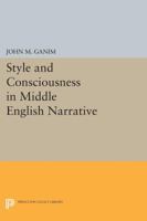 Style and Consciousness in Middle English Narrative 0691613117 Book Cover