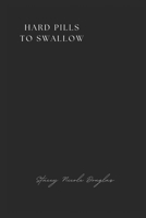 Hard Pills to Swallow B0FW3K7RGR Book Cover