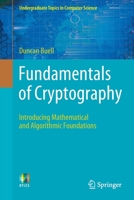 Fundamentals of Cryptography: Introducing Mathematical and Algorithmic Foundations 3030734919 Book Cover