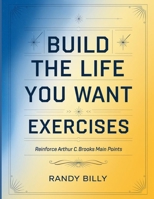 Build the Life You Want Exercises: Reinforce Arthur C. Brooks' Main Points B0FF2WZSBC Book Cover