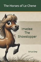 Imadea: The Showstopper: The Horses of Le Chene B0DT46QBYB Book Cover