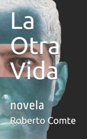 La Otra Vida: novela 1707623716 Book Cover