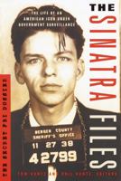 The Sinatra Files: The Secret FBI Dossier 0812932765 Book Cover