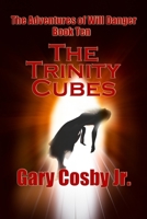 The Trinity Cubes: The Adventures of Will Danger B09KF2JQP1 Book Cover