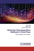 Adomian Decomposition Method in Fluid Flow: fluid mechanics, heat transfer 620053196X Book Cover