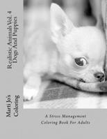 Realistic Animals Vol. 4 - Dogs And Puppies: A Stress Management Coloring Book For Adults 1530630800 Book Cover