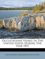Occultations Visible In The United States During The Year 1851 117992178X Book Cover