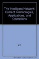 The Intelligent Network: Current Technologies, Applications, and Operations 0933217439 Book Cover