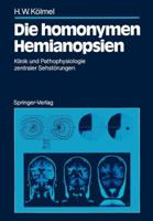 Die Homonymen Hemianopsien: Klinik Und Pathophysiologie Zentraler Sehstorungen 3540189742 Book Cover