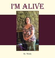 I'm Alive: My Recovery and Now 1663252327 Book Cover