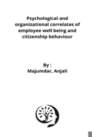 Psychological and organizational correlates of employee well being and citizenship behaviour 7420315833 Book Cover