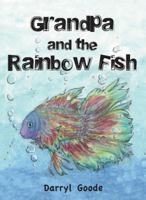 Grandpa and the Rainbow Fish 0997698233 Book Cover