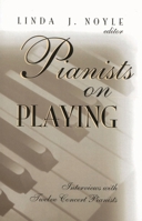 Pianists on Playing: Interviews with Twelve Concert Pianists 0810819538 Book Cover