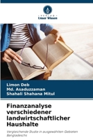 Finanzanalyse verschiedener landwirtschaftlicher Haushalte: Vergleichende Studie in ausgewählten Gebieten Bangladeschs (German Edition) 6206822524 Book Cover