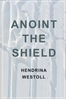 Anoint the Shield 0620830719 Book Cover